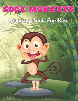 Paperback Sock Monkeys Coloring Book for Kids: A Children Coloring Book for Boys & Girls Age 4-8, with 50 Super Fun Coloring Pages of Monkey Book