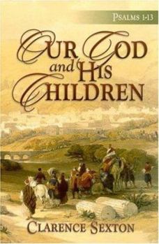 Paperback Our God and His Children: Psalms 1-13 Book