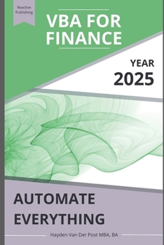 Paperback VBA for Finance: Automate Everything: Supercharge your spreadsheets. Eliminate busywork. Build systems that scale. Book