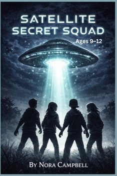 Paperback Satellite Secret Squad: Fast-paced, short chapters = perfect for 9-12 readers Book