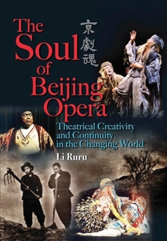 Soul of Beijing Opera: Creativity and Continuity in Modern Performance