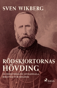 Paperback Rödskjortornas hövding: en frihetshjältes levnadssaga: berättad för ungdom [Swedish] Book