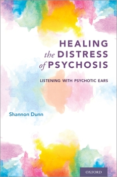 Paperback Healing the Distress of Psychosis: Listening with Psychotic Ears Book