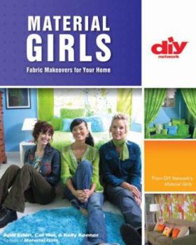 Material Girls (DIY): 60 Fabric Makeovers for Your Home - Book  of the DIY Network