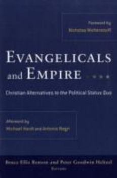 Paperback Evangelicals and Empire: Christian Alternatives to the Political Status Quo Book