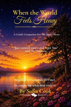 Paperback When the World Feels Heavy: A Gentle Companion for the Heavy Heart Book