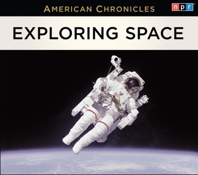 Audio CD NPR American Chronicles: Exploring Space Book
