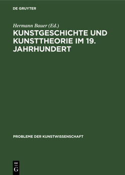 Hardcover Kunstgeschichte Und Kunsttheorie Im 19. Jahrhundert [German] Book