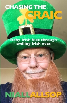 Chasing the Craic: Travel Tales of an Irish Rover