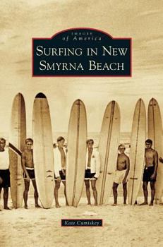 Surfing in New Smyrna Beach - Book  of the Images of America: Florida