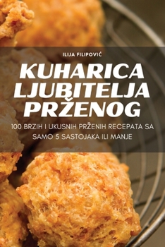 Paperback Kuharica Ljubitelja Przenog [Croatian] Book