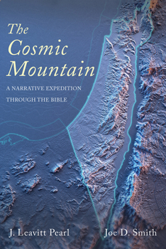 Hardcover The Cosmic Mountain: A Narrative Expedition Through the Bible Book