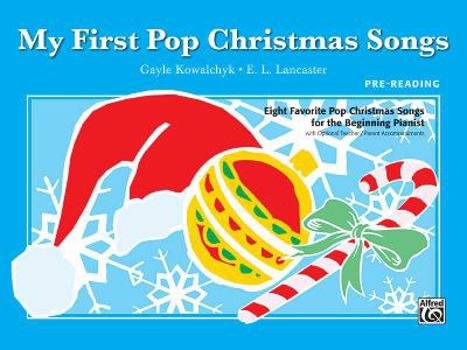 My First Pop Christmas Songs: Eight Favorite Pop Christmas Songs for the Beginning Pianist