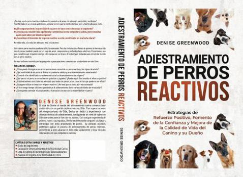 ADIESTRAMIENTO DE PERROS REACTIVOS: Estrategias de Refuerzo Positivo, Fomento de la Confianza y Mejora de la Calidad de Vida del Canino y su Dueño (Spanish Edition)