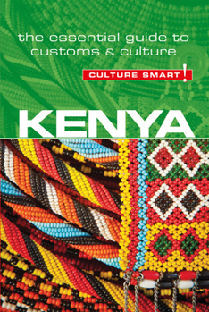 Kenya - Culture Smart!: a quick guide to customs and etiquette (Culture Smart!) - Book  of the Culture Smart!