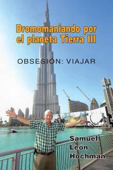 Paperback Dromomaniando por el Planeta Tierra: Obsesión: viajar [Spanish] Book