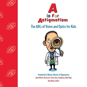 Paperback A is for Astigmatism: The ABCs of Vision and Optics for Kids Book