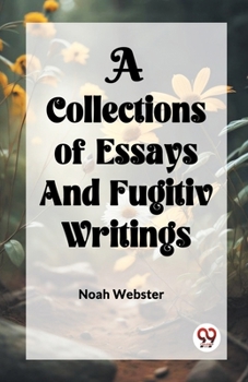 Paperback A COLLECTION of ESSAYS AND FUGITIV WRITINGS Book