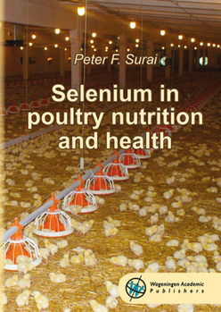 Selenium in poultry nutrition and health 2018