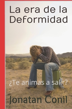 Paperback La era de la Deformidad: ¿Te animas a Salir? [Spanish] Book