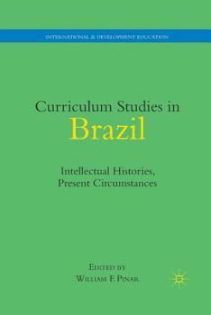 Paperback Curriculum Studies in Brazil: Intellectual Histories, Present Circumstances Book