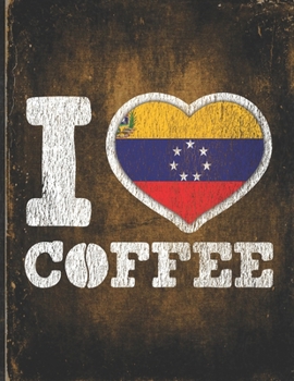I Heart Coffee: Venezuela Flag I Love Venezuelan Coffee Tasting, Dring & Taste  Undated Planner Daily Weekly Monthly Calendar Organizer Journal
