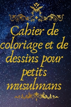 Paperback Cahier de coloriage et de dessins pour petits musulmans [French] Book