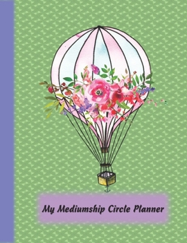 Paperback Mediumship Circle Planner: An Easier Way to Keep Track of The Circles You Want to Participate In Book