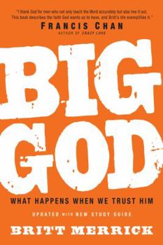 Paperback Big God: What Happens When We Trust Him Book
