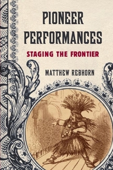 Paperback Pioneer Performances: Staging the Frontier Book