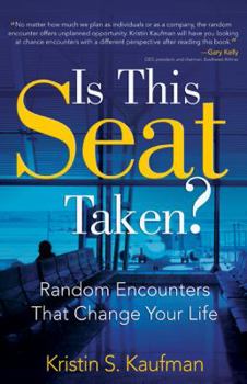 Hardcover Is This Seat Taken?: Random Encounters That Change Your Life Book