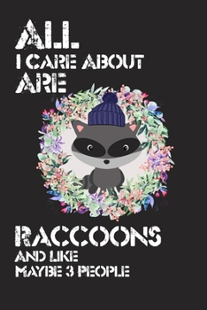 I Like Raccoons & Maybe 3 People Lover Birthay Gift: 6x9 Journal, Lined Writing Notebook 120 Pages