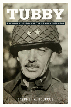 Hardcover Tubby: Raymond O. Barton and the Us Army, 1889-1963 Volume 24 Book