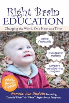 Paperback Right Brain Education: Changing the World, One Heart at a Time Book