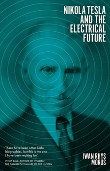 Hardcover Nikola Tesla and the Electrical Future Book
