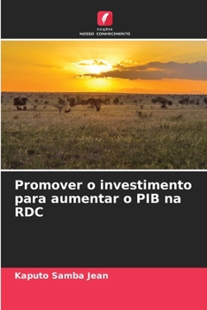 Paperback Promover o investimento para aumentar o PIB na RDC [Portuguese] Book