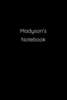 Paperback Madyson's Notebook: Notebook / Journal / Diary - 6 x 9 inches (15,24 x 22,86 cm), 150 pages. Book