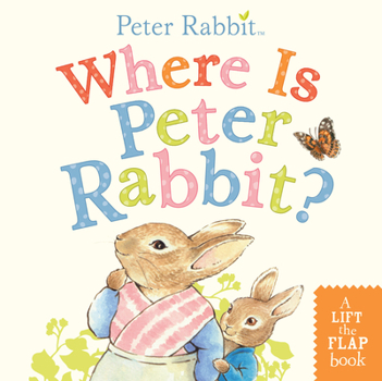 Board book Where Is Peter Rabbit?: A Lift-The-Flap Book