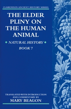 Paperback The Elder Pliny on the Human Animal: Natural History Book 7 Book