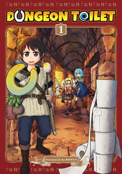 Dungeon Toilet, Vol. 1 - Book #1 of the Dungeon Toilet