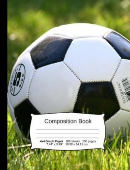 Paperback Soccer Composition Notebook, Graph Paper: 4x4 Quad Rule Composition Book, Student Exercise Science Math Grid, 200 Pages, 7.44" X 9.69" Book