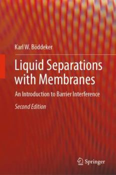 Hardcover Liquid Separations with Membranes: An Introduction to Barrier Interference Book