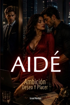 Paperback Aidé: Ambición, Deseo y Placer [Spanish] Book