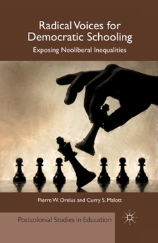 Paperback Radical Voices for Democratic Schooling: Exposing Neoliberal Inequalities Book