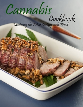 Paperback Cannabis cookbook: Mastering the art of cooking with weed Book