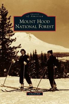 Mount Hood National Forest - Book  of the Images of America: Oregon