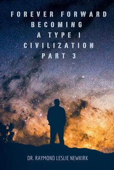 Paperback Forever Forward Becoming a Type I Civilization Part 3 Book