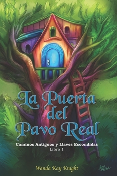 Paperback La Puerta del Pavo Real: Caminos Antiguos y Llaves Escondidas: Libro 1 [Spanish] Book