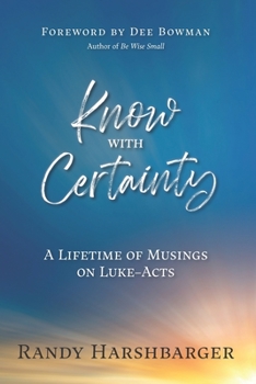 Paperback Know With Certainty: A Lifetime of Musings on Luke-Acts Book