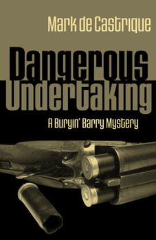Dangerous Undertaking - Book #1 of the Buryin' Barry Mystery